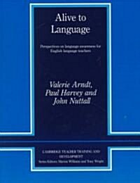 Alive to Language : Perspectives on Language Awareness for English Language Teachers (Paperback)