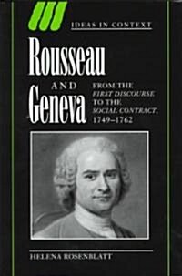 Rousseau and Geneva : From the First Discourse to The Social Contract, 1749–1762 (Hardcover)