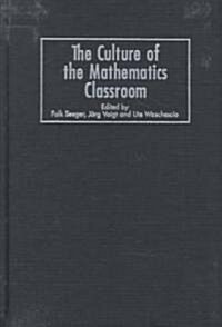 The Culture of the Mathematics Classroom (Hardcover)
