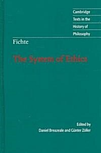 Fichte: The System of Ethics (Hardcover)