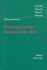 Schopenhauer: Prize Essay on the Freedom of the Will (Hardcover)