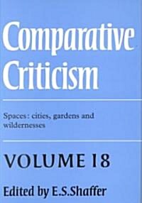 Comparative Criticism: Volume 18, Spaces: Cities, Gardens and Wildernesses (Hardcover)