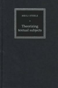 Theorizing textual subjects : agency and oppression