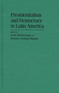 Presidentialism and democracy in Latin America