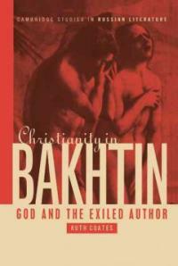 Christianity in Bakhtin : God and the exiled author