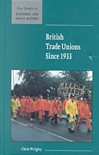 British Trade Unions since 1933 (Hardcover)