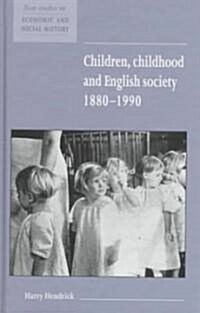 Children, Childhood and English Society, 1880-1990 (Hardcover)