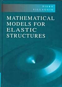 Mathematical Models for Elastic Structures (Hardcover)