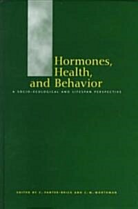 Hormones, Health and Behaviour : A Socio-ecological and Lifespan Perspective (Hardcover)