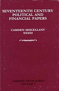 Seventeenth-Century Parliamentary and Financial Papers : Camden Miscellany XXXIII (Hardcover)