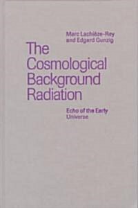 The Cosmological Background Radiation (Hardcover)