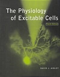 The Physiology of Excitable Cells (Paperback, 4 Revised edition)