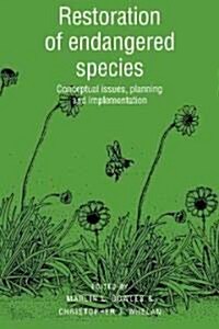 Restoration of Endangered Species : Conceptual Issues, Planning and Implementation (Paperback)