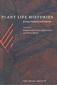 Plant Life Histories : Ecology, Phylogeny and Evolution (Paperback)