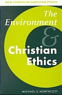 The Environment and Christian Ethics (Paperback)