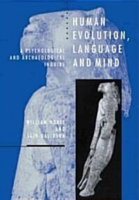 Human Evolution, Language and Mind : A Psychological and Archaeological Inquiry (Paperback)