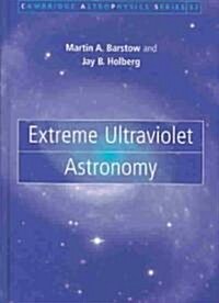 Extreme Ultraviolet Astronomy (Hardcover)