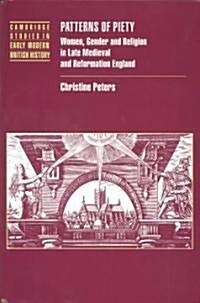 Patterns of Piety : Women, Gender and Religion in Late Medieval and Reformation England (Hardcover)