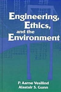 Engineering, Ethics, and the Environment (Hardcover)
