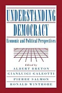 Understanding Democracy : Economic and Political Perspectives (Hardcover)