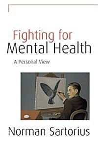 Fighting for Mental Health : A Personal View (Hardcover)