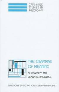 The grammar of meaning : normativity and semantic discourse