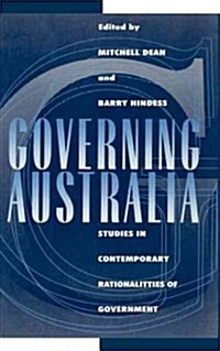 Governing Australia : Studies in Contemporary Rationalities of Government (Hardcover)