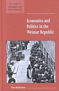 Economics and Politics in the Weimar Republic (Hardcover)