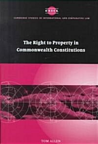 The Right to Property in Commonwealth Constitutions (Hardcover)