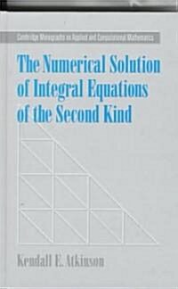 The Numerical Solution of Integral Equations of the Second Kind (Hardcover)