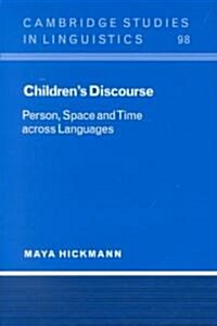 Childrens Discourse : Person, Space and Time across Languages (Hardcover)