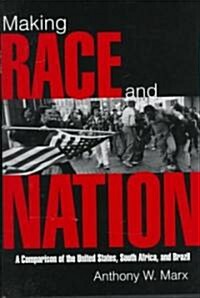 Making Race and Nation : A Comparison of South Africa, the United States, and Brazil (Hardcover)