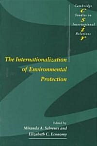 The Internationalization of Environmental Protection (Paperback)