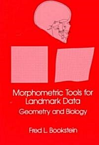 Morphometric Tools for Landmark Data : Geometry and Biology (Paperback)