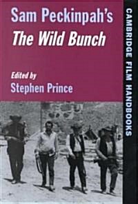 Sam Peckinpahs The Wild Bunch (Paperback)
