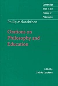 Melanchthon: Orations on Philosophy and Education (Paperback)