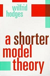 A Shorter Model Theory (Paperback)