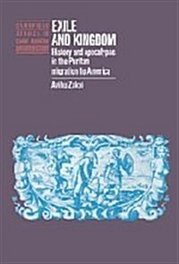 Exile and Kingdom : History and Apocalypse in the Puritan Migration to America (Hardcover)