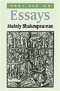 Essays, Mainly Shakespearean (Hardcover)