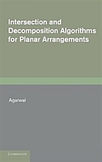 Intersection and Decomposition Algorithms for Planar Arrangements (Hardcover)