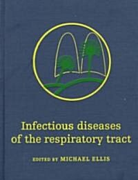 Infectious Diseases of the Respiratory Tract (Hardcover)