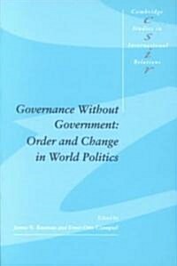 Governance without Government : Order and Change in World Politics (Paperback)