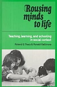 Rousing Minds to Life : Teaching, Learning, and Schooling in Social Context (Paperback)