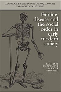 Famine, Disease and the Social Order in Early Modern Society (Paperback)