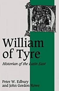 William of Tyre : Historian of the Latin East (Paperback)