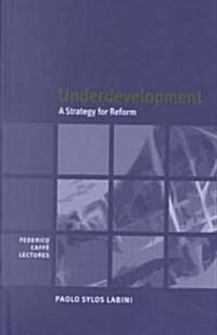 Underdevelopment : A Strategy for Reform (Hardcover)