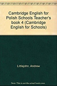 Cambridge English for Polish Schools Teachers book 4 (Paperback, Teachers ed)