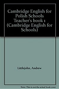 Cambridge English for Polish Schools Teachers Book 1 (Paperback, Teacher)