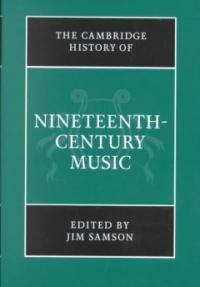 The Cambridge history of nineteenth-century music