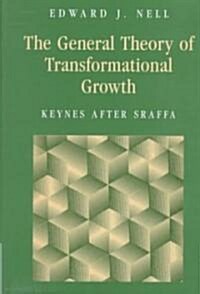 The General Theory of Transformational Growth : Keynes After Sraffa (Hardcover)